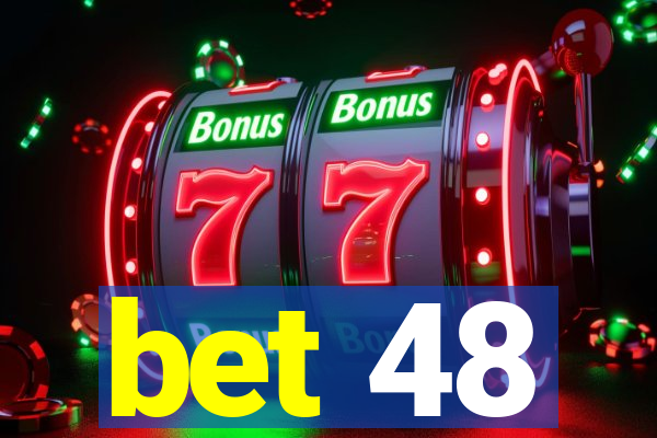 bet 48